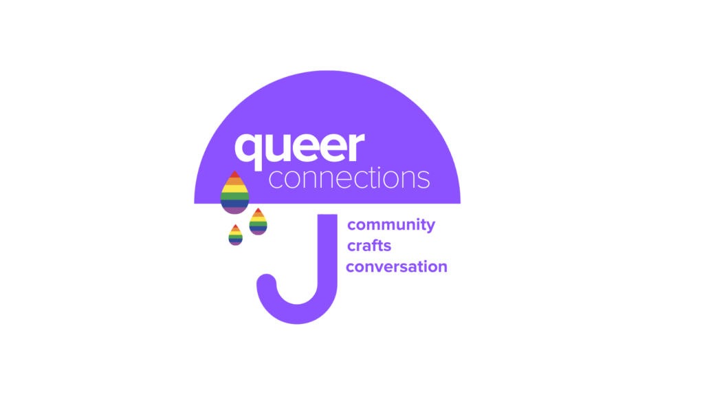 purple umbrella with rainbow rain drops. Queer Connections, community crafts and conversation