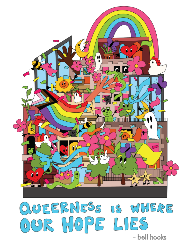 Colorful illustration that reads "Queerness is where our hope lies"